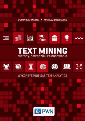 Text Mining: metody, narzędzia i zastosowania - Dzieciątko Mariusz, Spińczyk Dominik