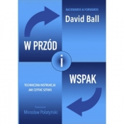 W przód i wspak. Techniczna instrukcja jak czytać sztuki - David Ball