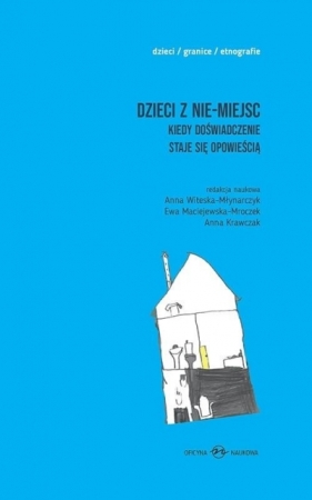 Dzieci z nie-miejsc T.1-2 - Anna Witeska-Młynarczyk, Ewa Maciejewska-Mroczek