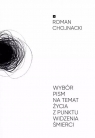 Wybór pism na temat życia z punktu widzenia... Roman Chojnacki