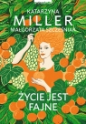 Życie jest fajne Katarzyna Miller