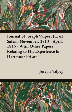 Journal of Joseph Valpey, Jr., of Salem - Valpey Joseph Jr.