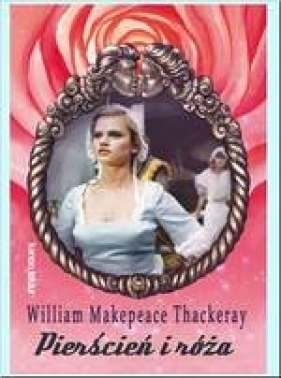 Pierścień i róża - Thackeray William Makepeace 