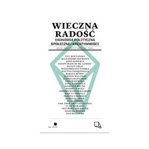 Wieczna radość. Ekonomia polityczna społecznej kreatywności