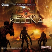 Kroniki Czerwonej Kompanii Tom 1 Czarna Kolonia (Audiobook) - Arkady Saulski