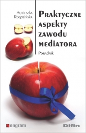 Praktyczne aspekty zawodu mediatora - Agnieszka Rogozińska