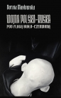 Wojna polsko-ruska pod flagą biało-czerwoną - Dorota Masłowska