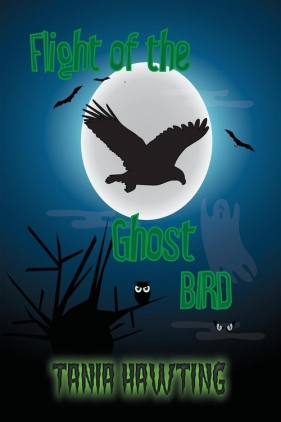 Flight of The Ghost Bird - Hawting Tania M