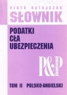 Słownik. Podatki cła ubezpieczenia. Tom 1 angielsko-polski Piotr Ratajczak