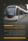 Pojazdy tramwajowe z niezależnie obracającymi się kołami Opracowanie zbiorowe