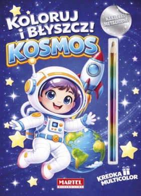 Koloruj i błyszcz Kosmos z kredką i naklejkami metalicznymi - Katarzyna Salamon