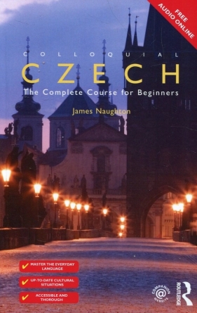 Colloquial Czech The Complete Course for Beginners - Naughton James