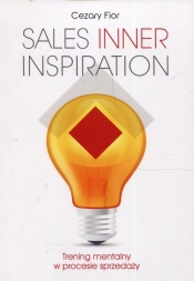 Sales Inner Inspiration. Trening mentalny w procesie sprzedaży