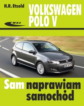 Volkswagen Polo V od VI 2009 do IX 2017 - Hans-Rüdiger Etzold