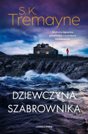 Dziewczyna szabrownika - S.K. Tremayne