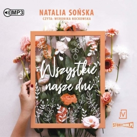 Wszystkie nasze dni (Audiobook) - Natalia Sońska