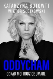 Oddycham, odkąd moi rodzice umarli - Katarzyna Butowtt