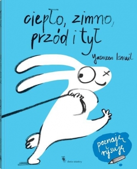 Ciepło, zimno, przód i tył - Yasmeen Ismail