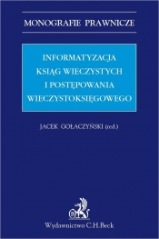 Informatyzacja ksiąg wieczystych i postępowania wieczystoksięgowego - Maria Kaczorowska