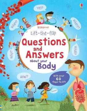 Lift-the-flap questions and answers about your body - Daynes Katie