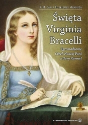 Święta Virginia C. Bracelli. Zgromadzenie Córek Naszej Pani z Góry Kalwarii