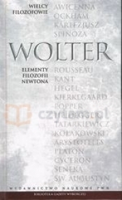 Wielcy Filozofowie Tom 13. Wolter. Elementy filozofii Newtona