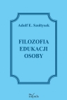 Filozofia edukacji osoby Adolf E. Szołtysek