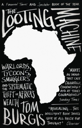 The Looting Machine - Tom Burgis