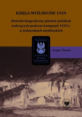 Księga Myśliwców 1939 - Grzegorz Śliżewski