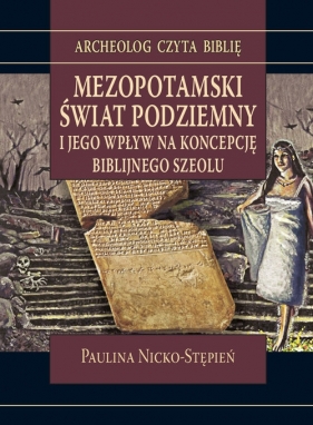 Mezopotamski świat podziemny i jego wpływ na koncepcję biblijnego szeolu - Nicko-Stępień Paulina