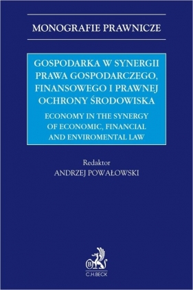 Gospodarka w synergii prawa gospodarczego, finansowego i prawnej ochrony środowiska