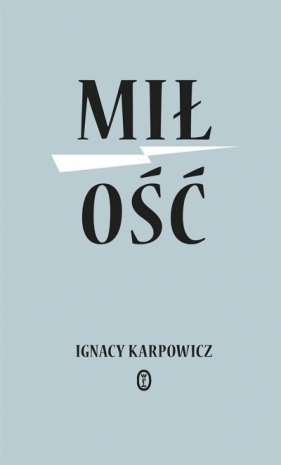 Miłość - Ignacy Karpowicz