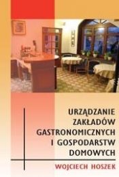 Urządzanie zakładów gastronomicznych i gospodarstw domowych - Wojciech Hoszek