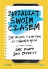 Zarządzaj swoim czasem. Jak skupiać się na tym, co najważniejsze