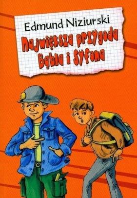 Największa przygoda Bąbla i Syfona - Niziurski Edmund