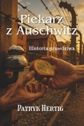 Piekarz z Auschwitz. Historia prawdziwa Patryk Hertig