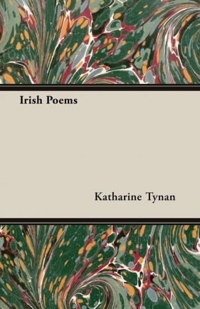 Irish Poems - Tynan Katharine