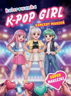 K-pop girl. Koncert marzeń. Kolorowanka - Izabella Sieńko-Holewa