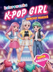K-pop girl. Koncert marzeń. Kolorowanka - Izabella Sieńko-Holewa