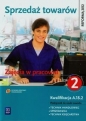 Sprzedaż towarów. Część 2. Zajęcia w pracowni Kwalifikacji A.18 - Jadwiga Jóźwiak, Monika Knap