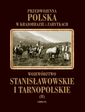 Województwo stanisławowskie i tarnopolskie - <br />