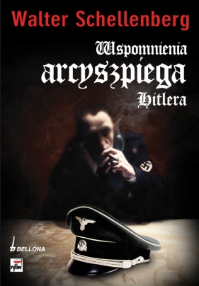 Wspomnienia arcyszpiega Hitlera - Schellenberg Walter