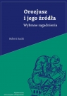 Orozjusz i jego źródła Wybrane zagadnienia Robert Suski