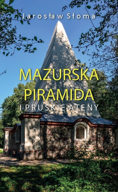 Mazurska piramida i pruskie Ateny