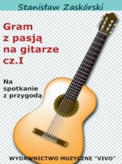 Gram z pasją na gitarze cz.1 - Stanisław Zaskórski