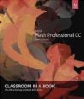Adobe Flash Professional CC Classroom in a Book (2014 r Russell  Chun