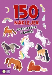 150 naklejek. Jednorożce i koniki - Opracowanie zbiorowe