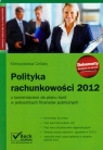 Polityka rachunkowości 2012 z komentarzem do planu kont w jednostkach Cellary Mieczysława