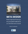Meta-DesignKonceptualizacja w projektowaniu architektonicznym Barełkowski Robert K.