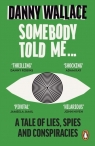 Somebody Told Me wer. angielska Danny Wallace